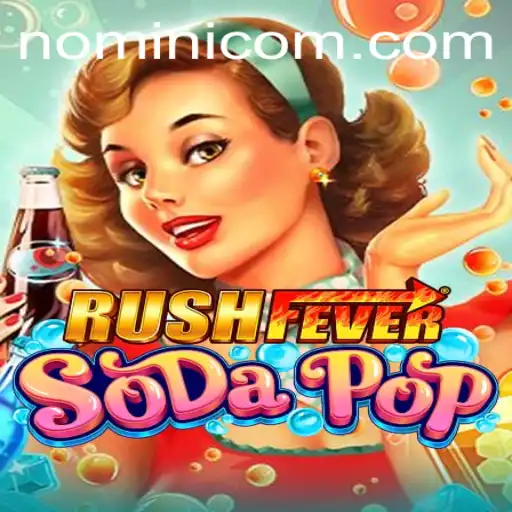 The Thrilling World of RushFeverSodaPop: A Nomini Adventure