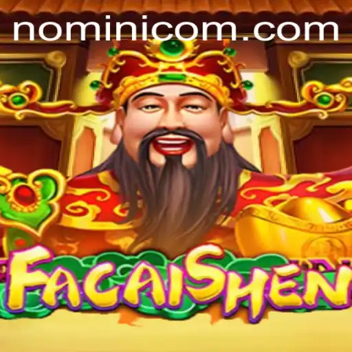 Unveiling the Excitement of FaCaiShen: A Journey Through Nomini's Thrilling Casino Adventure