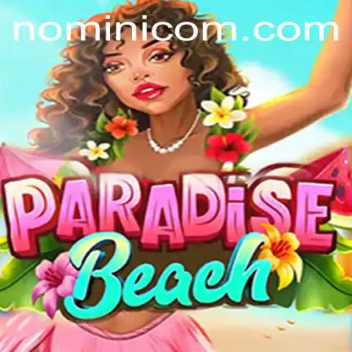 Discover the Exciting World of ParadiseBeach: An Introduction to Nomini's Latest Game