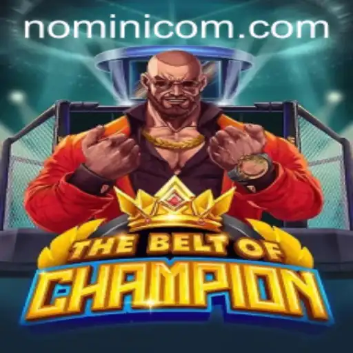 TheBeltOfChampion: A Thrilling Adventure into the World of Competitive Play with Nomini